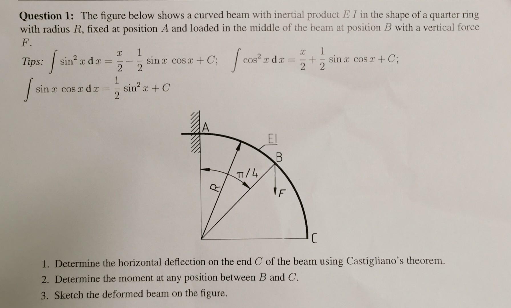 Solved Question 1 The figure below shows a curved beam with