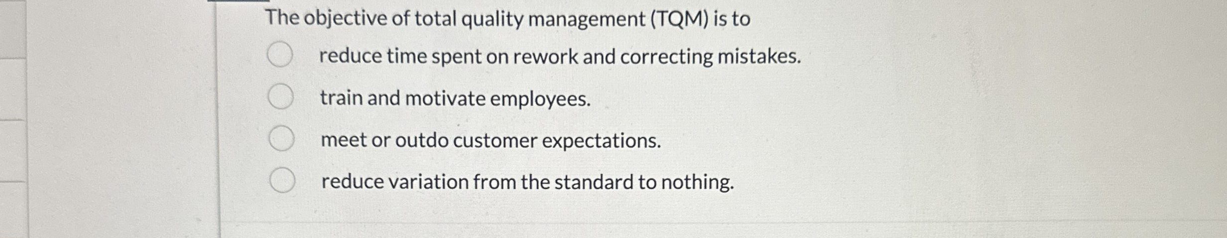 Solved The objective of total quality management (TQM) ﻿is | Chegg.com