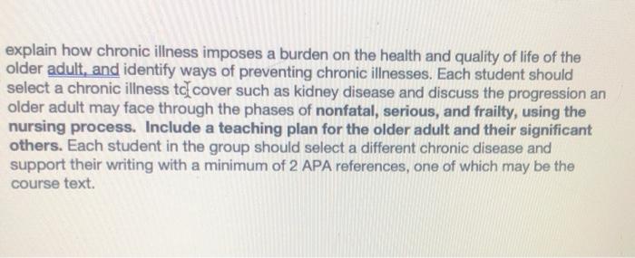 explain how chronic illness imposes a burden on the health and quality of life of the older adult, and identify ways of preve