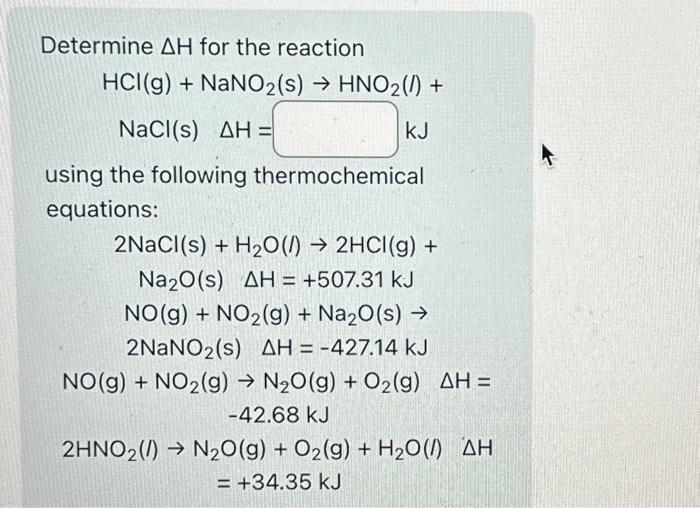 Solved Determine ΔH for the reaction HCl(g)+NaNO2( | Chegg.com