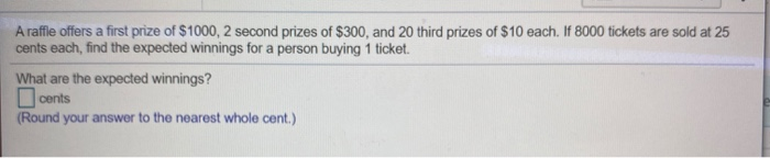 Solved A raffle offers a first prize of $1000, 2 second | Chegg.com