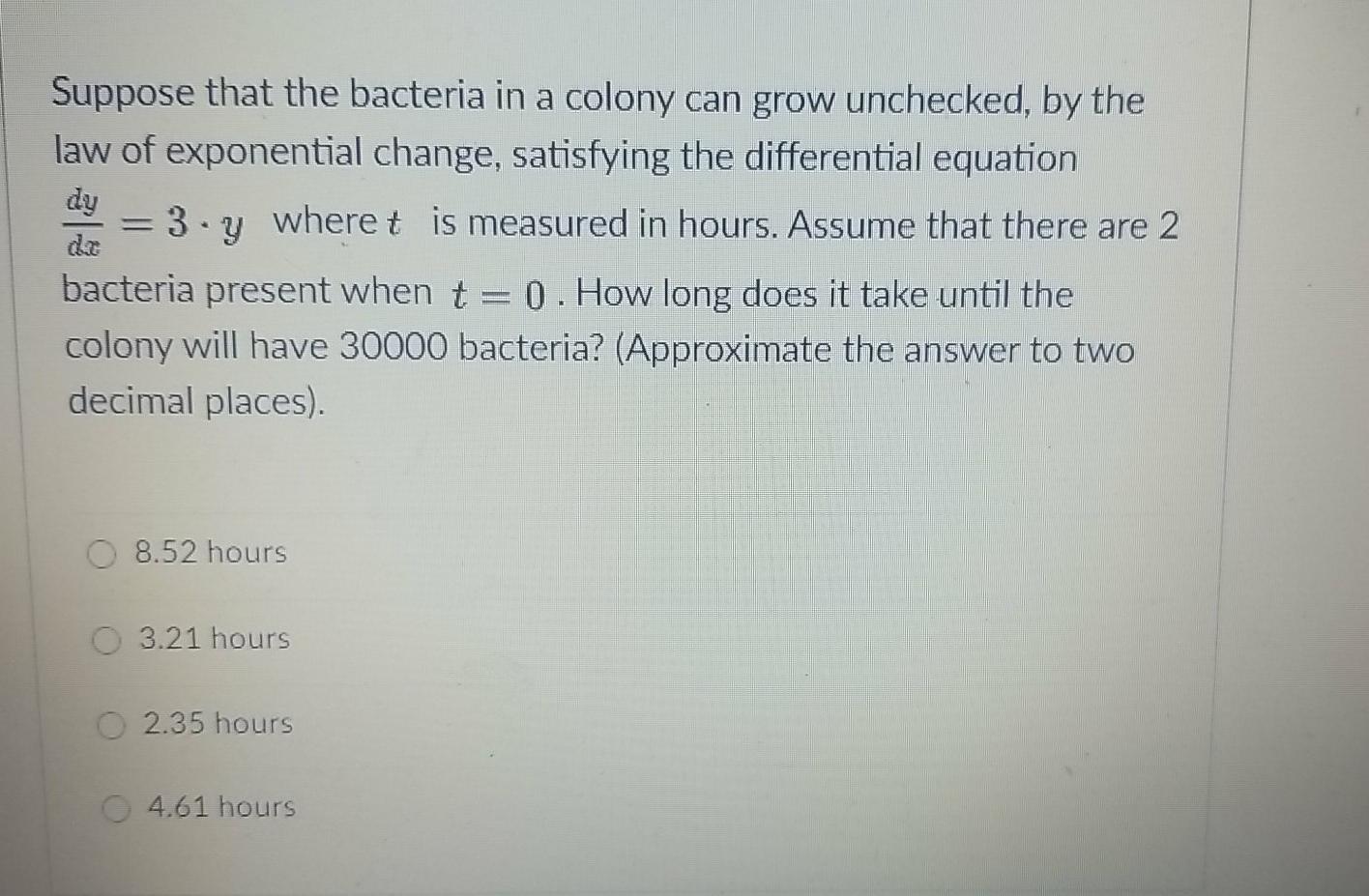 Solved dy 3.y Suppose that the bacteria in a colony can grow | Chegg.com