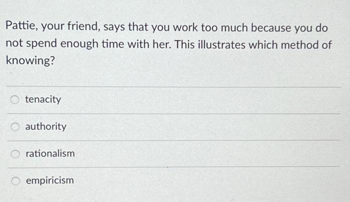 Solved Pattie, your friend, says that you work too much | Chegg.com