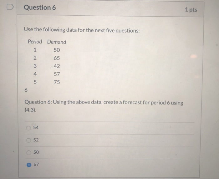 L Question 6 1 pts Use the following data for the | Chegg.com