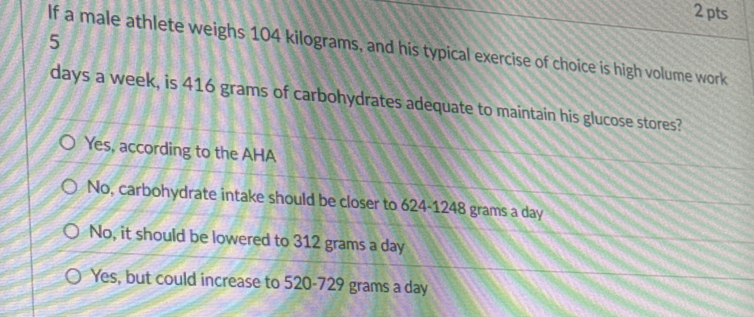 Solved If a male athlete weighs 104 ﻿kilograms, and his