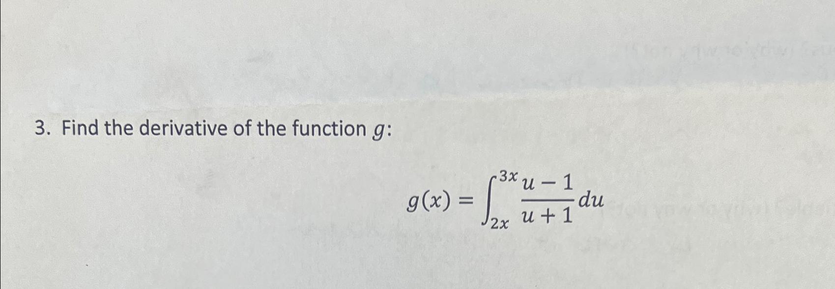 Solved Find the derivative of the function g | Chegg.com