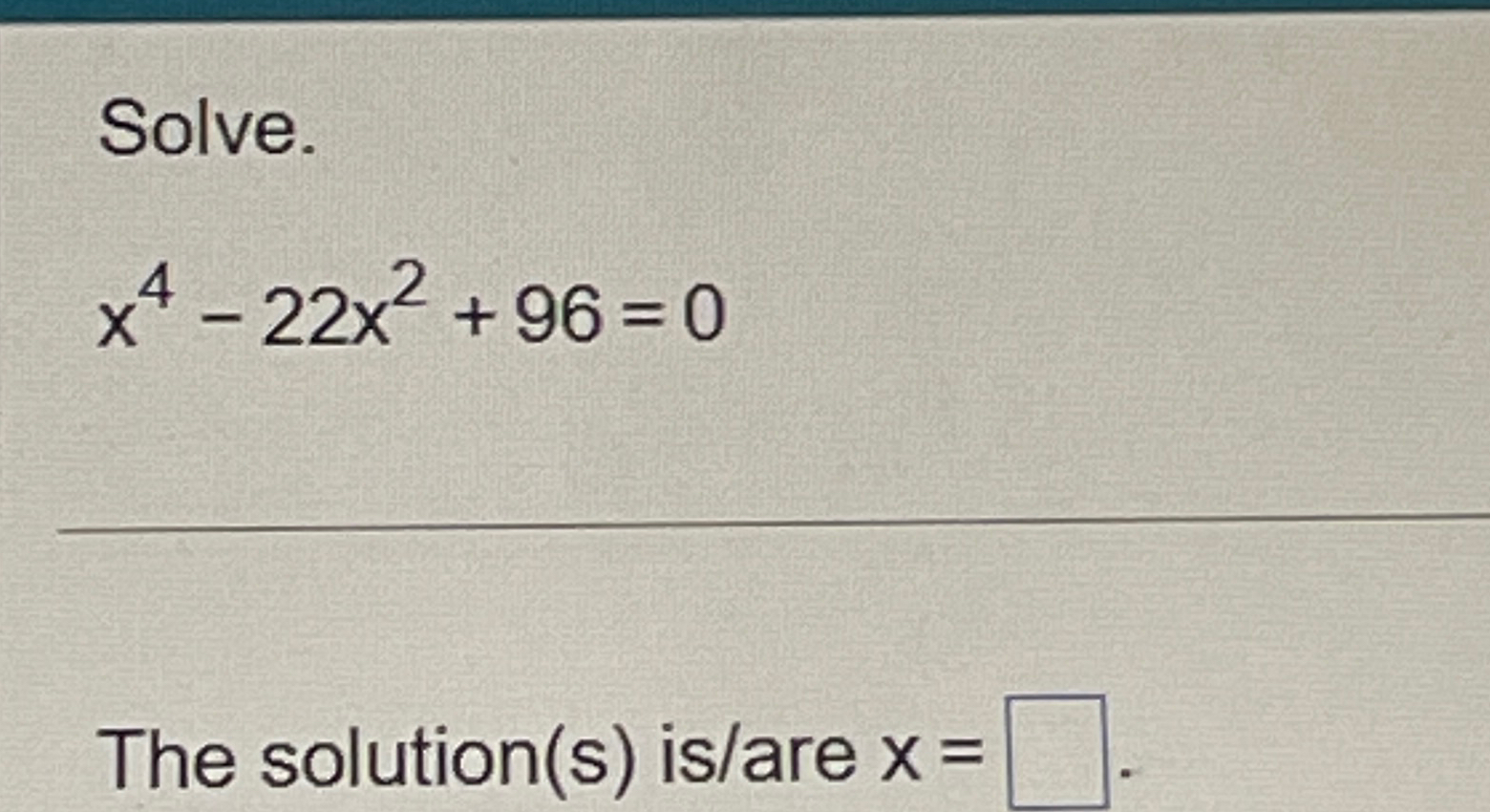 solved-solve-x4-22x2-96-0the-solution-s-is-are-x-chegg