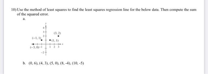 Solved 10) Use the method of least squares to find the least | Chegg.com
