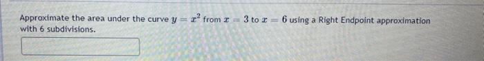 Solved Approximate the area under the curve y=x2 from x=3 to | Chegg.com