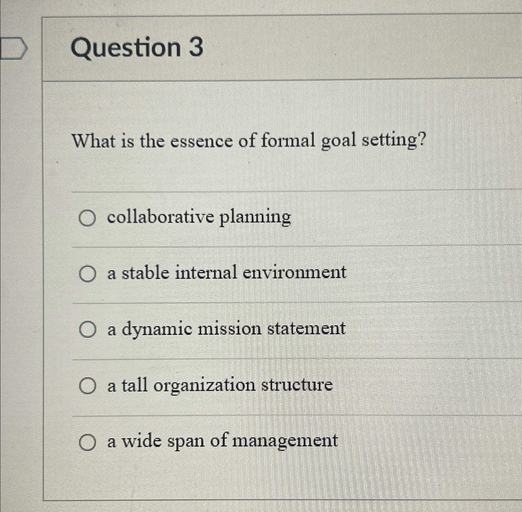 Solved Question 3What is the essence of formal goal | Chegg.com