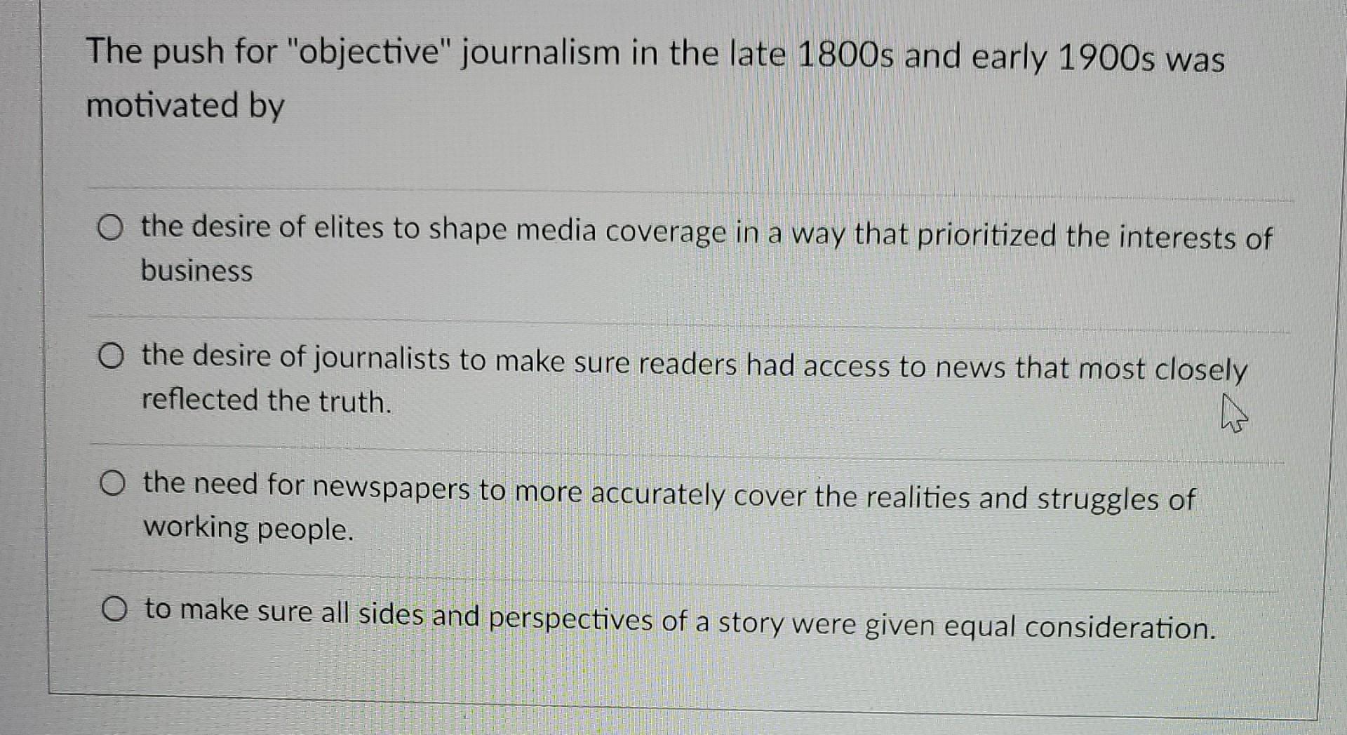 The push for "objective" journalism in the late 1800s