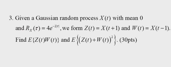 Solved 3. Given a Gaussian random process X(t) with mean 0 | Chegg.com