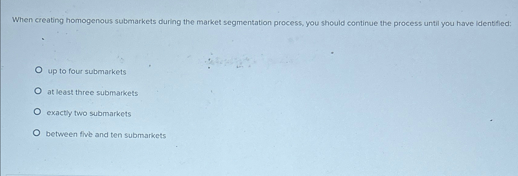 Solved When creating homogenous submarkets during the market | Chegg.com