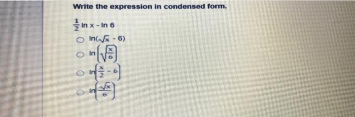 Solved Write the expression in condensed form. In x - In 6 | Chegg.com