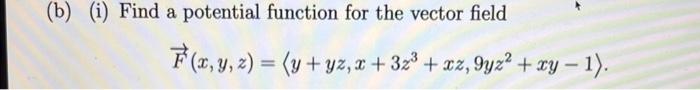 Solved b) (i) Find a potential function for the vector field | Chegg.com