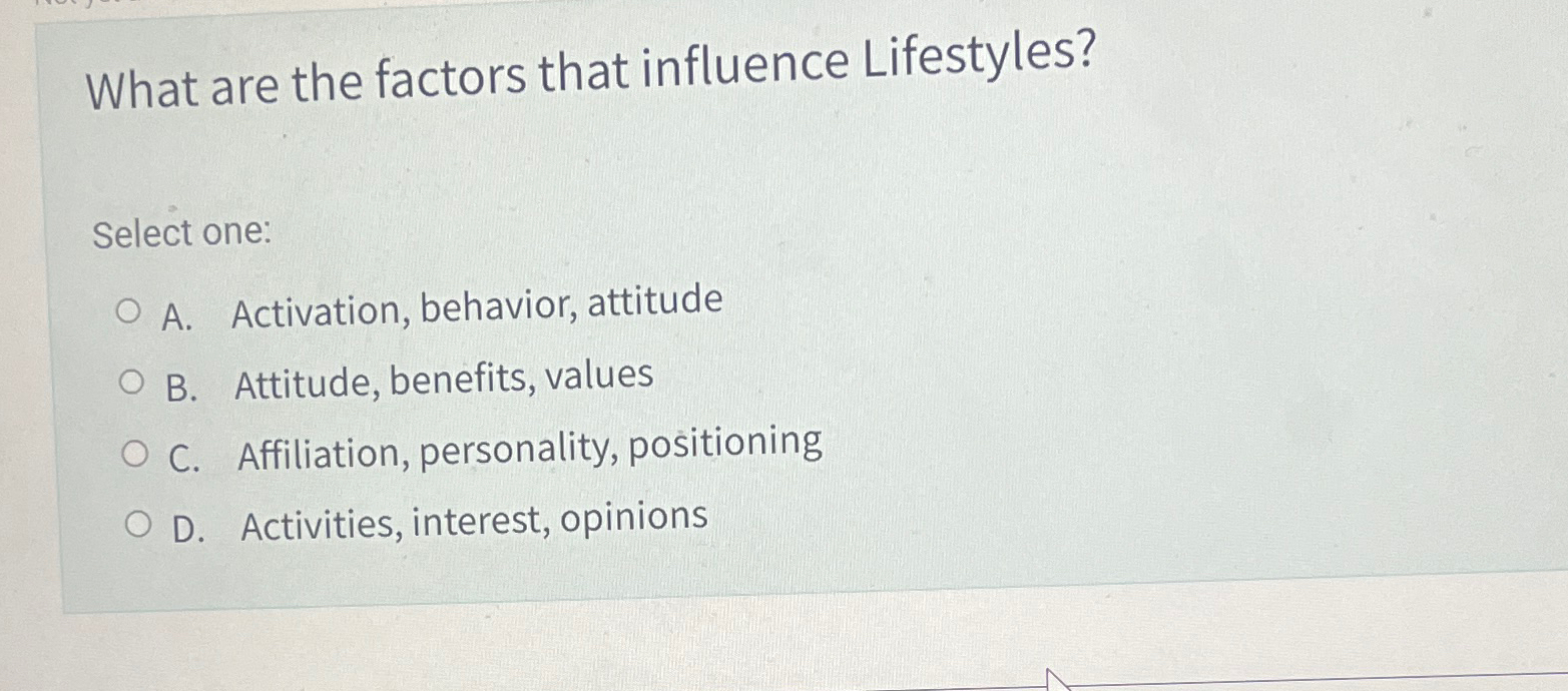 Solved What are the factors that influence Lifestyles?Select | Chegg.com