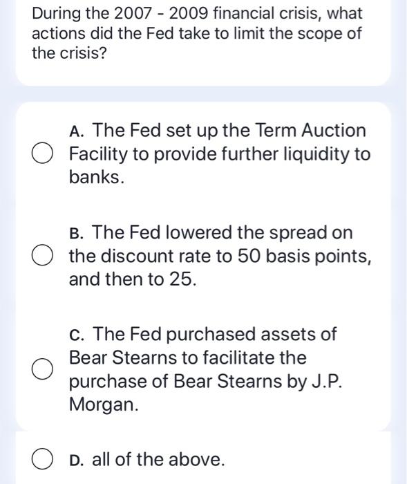 Solved During The 2007 - 2009 Financial Crisis, What Actions | Chegg.com