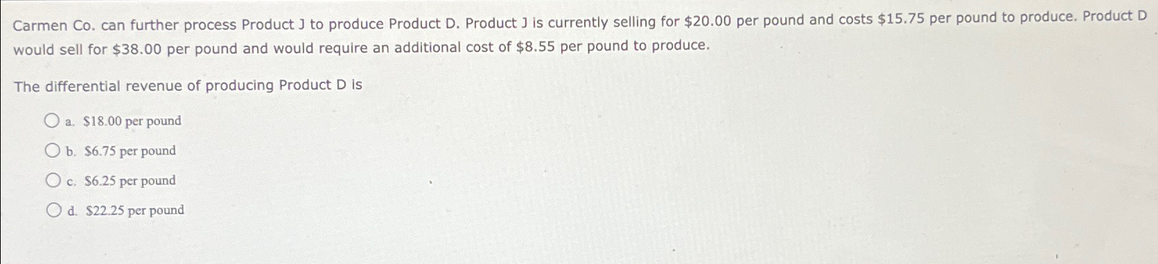 Solved Carmen Co. ﻿can Further Process Product J To Produce | Chegg.com