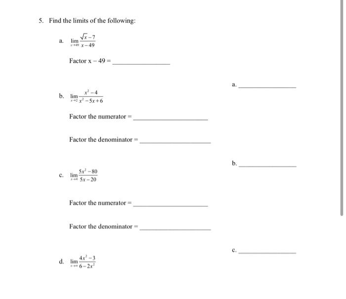 Solved 5. Find the limits of the following: a. lim √x-7 X-49 | Chegg.com