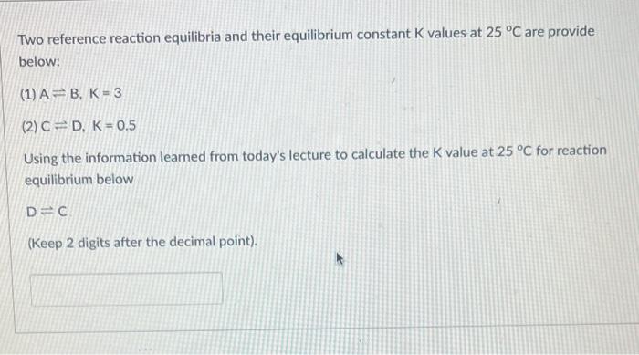 Solved Two reference reaction equilibria and their | Chegg.com