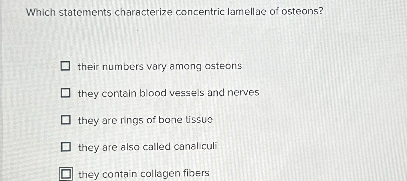 Solved Which statements characterize concentric lamellae of