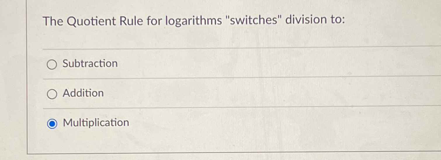 Solved The Quotient Rule for logarithms "switches" division