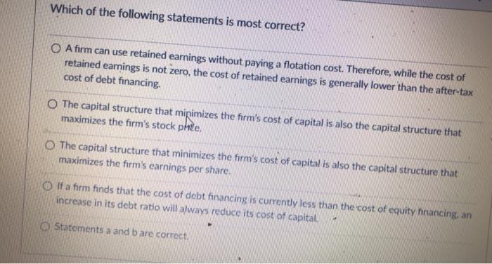 Solved Which Of The Following Statements Is Most Correct O Chegg