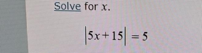 solve for x if 15 2x 5