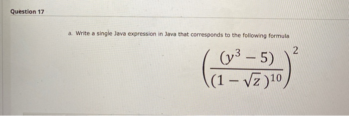 Solved Question 17 a. Write a single Java expression in Java | Chegg.com