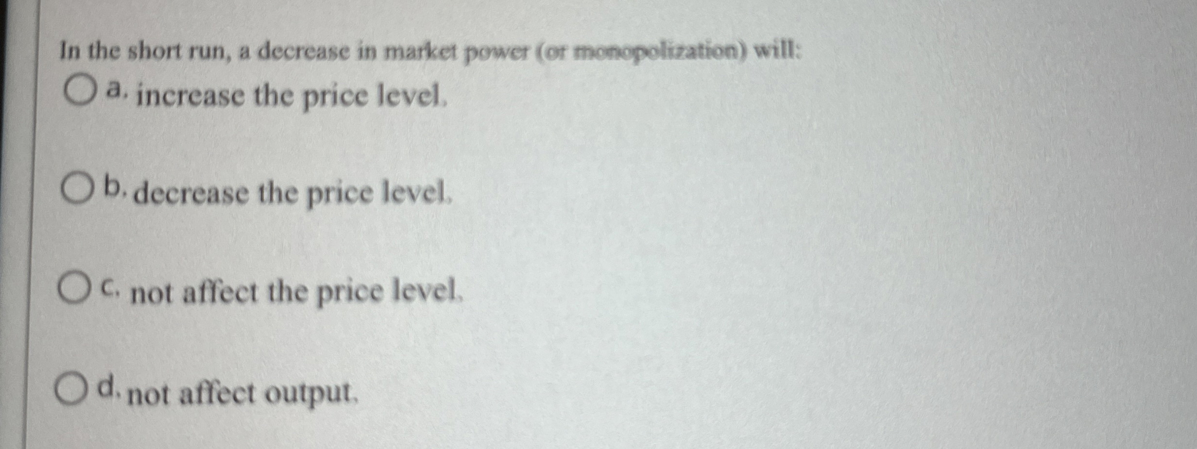 Solved In the short run, a decrease in market power (or | Chegg.com
