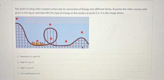 Solved The thrill of riding roller coasters arises due to | Chegg.com