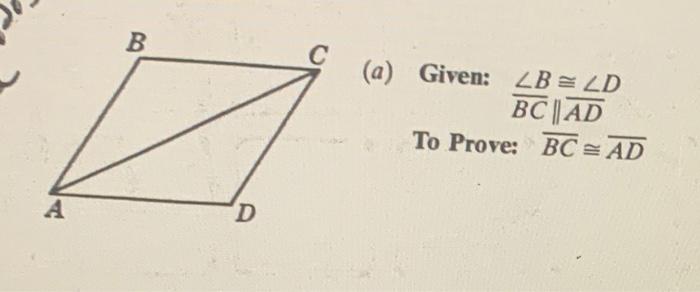 Solved A Given Bc∠b≅∠d∥ad To Prove Bc≅ad