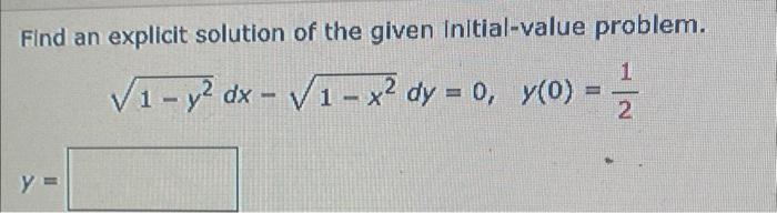 Solved Find an explicit solution of the given initial-value | Chegg.com
