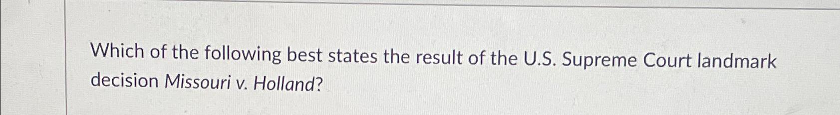 Solved Which of the following best states the result of the | Chegg.com