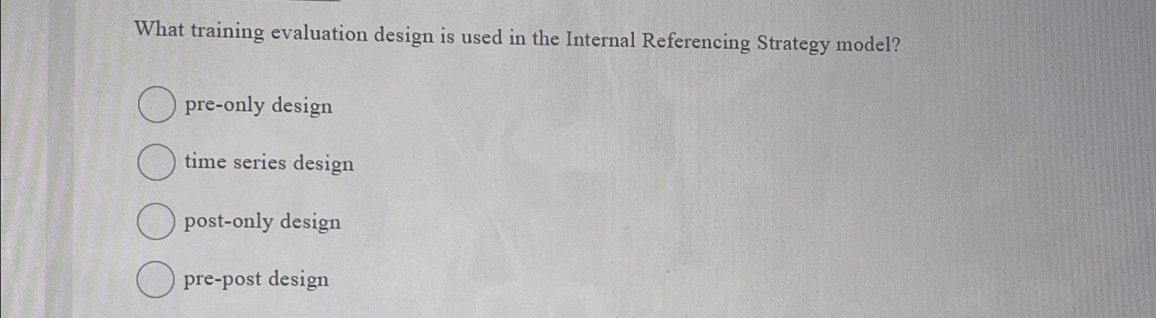 Solved What training evaluation design is used in the | Chegg.com