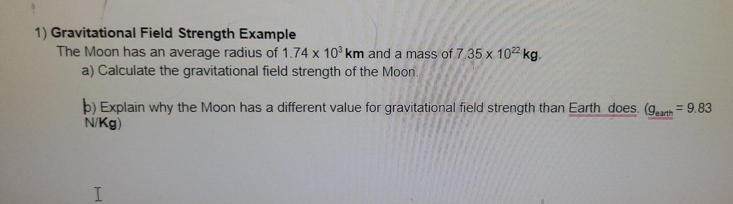 Solved 1) Gravitational Field Strength Example The Moon has | Chegg.com