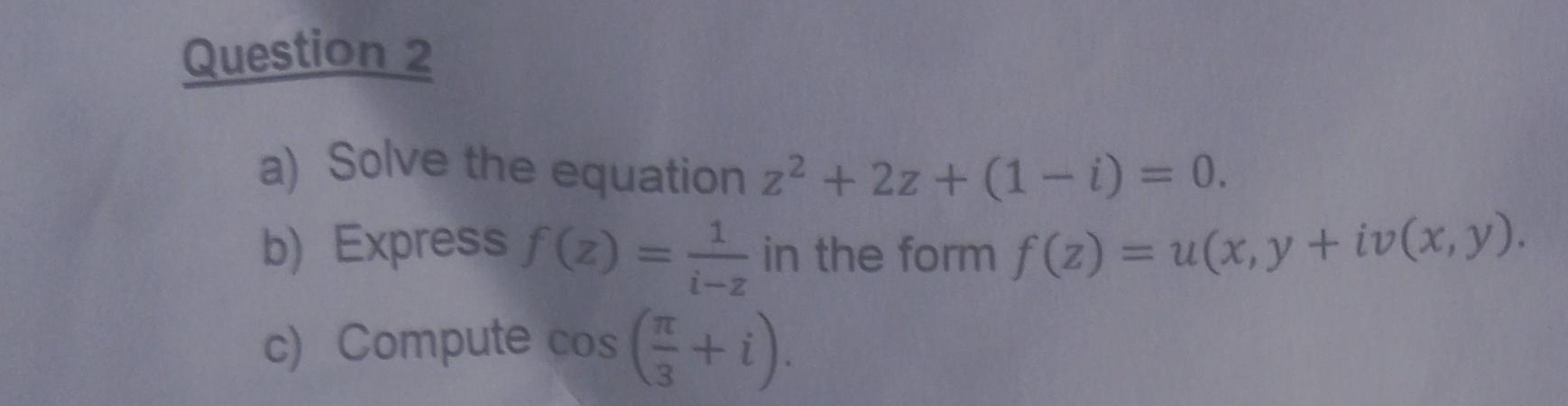 Solved a) Solve the equation z2+2z+(1−i)=0. b) Express | Chegg.com