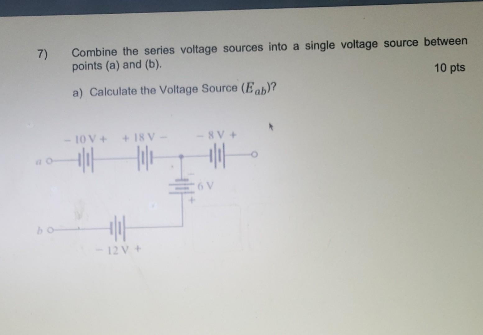 Solved 7) Combine the series voltage sources into a single | Chegg.com