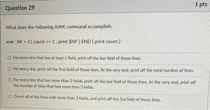 Solved 1 pts Question 29 What does the following AWK command | Chegg.com