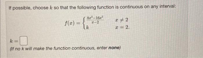 Solved If possible, choose k so that the following function | Chegg.com