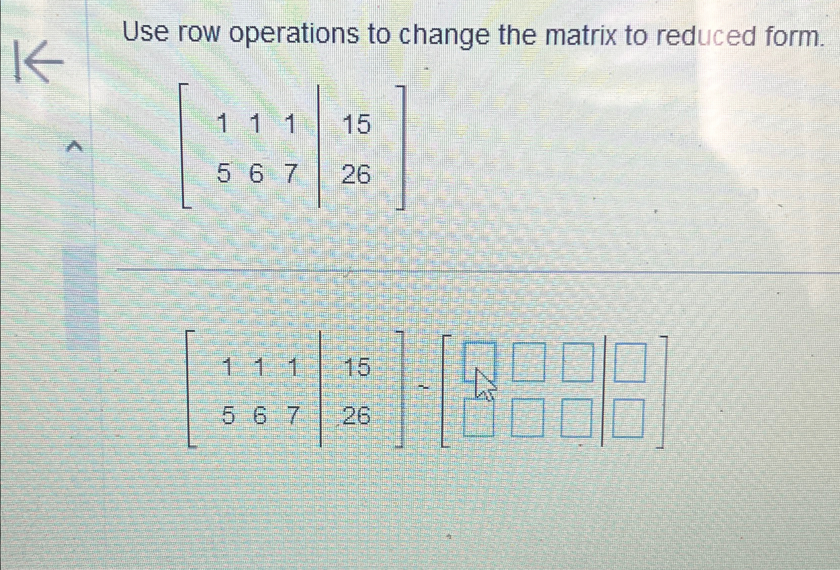 Solved Use row operations to change the matrix to reduced | Chegg.com