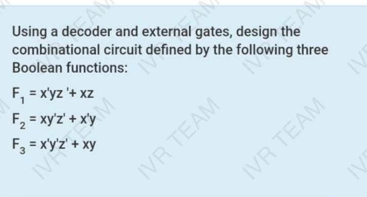 Solved Using a decoder and external gates, design the | Chegg.com