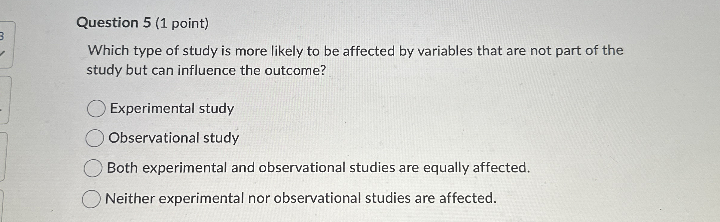 Solved Question 5 (1 ﻿point)Which type of study is more | Chegg.com