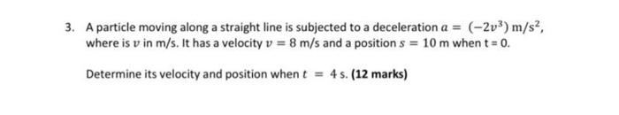 Solved A particle moving along a straight line is subjected | Chegg.com