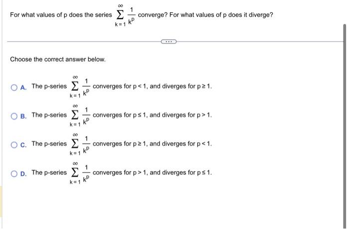 Solved For what values of p does the series ∑k=1∞kp1 | Chegg.com