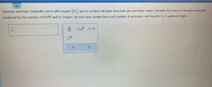 Solved Gaseous Ammonia Chemically Reacts With Oxygen O2