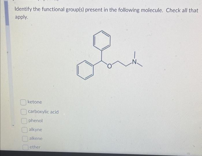 Identify the functional group(s) present in the following molecule. Check all that apply.
ketone
carboxylic acid
phenol
alkyn