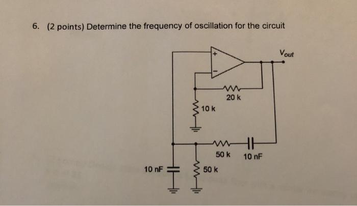Solved 6. (2 points) Determine the frequency of oscillation | Chegg.com