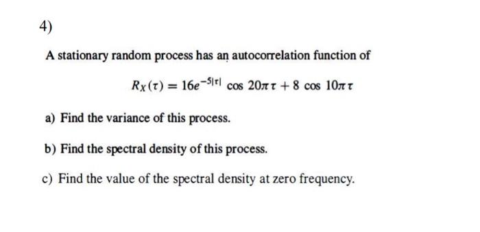 Solved A stationary random process has an autocorrelation | Chegg.com