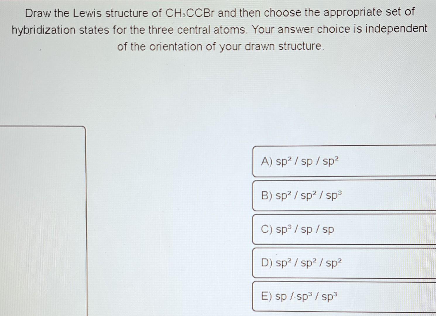 Solved Draw the Lewis structure of CH3CCBr and then choose | Chegg.com